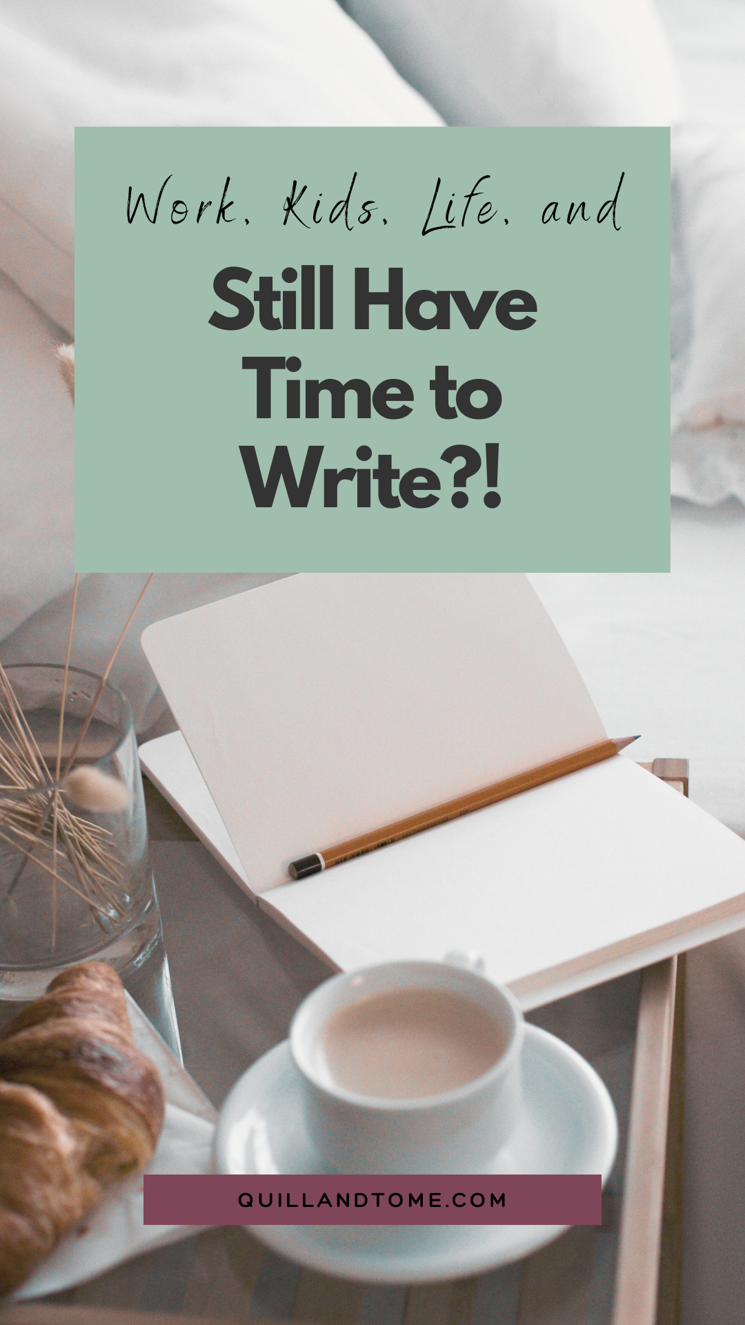 Work, Kids, Life and Still Have Time to Write?